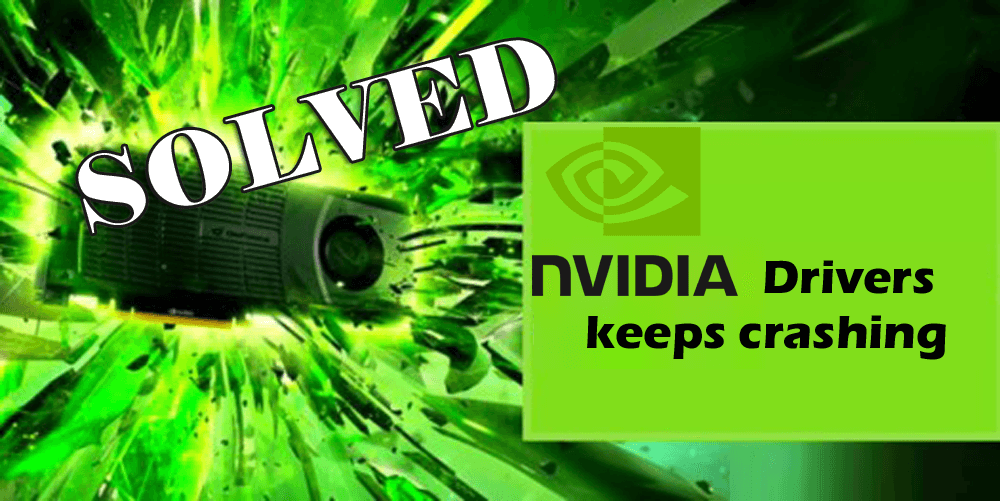 Nvidia driver keeps crashing windows 10
