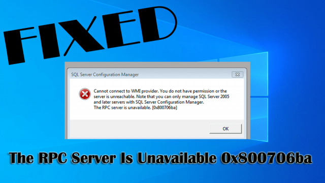 the rpc server is unavailable 0x800706ba