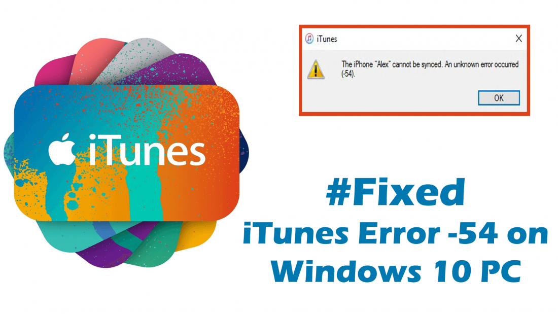 fix iTunes Error -54 on Windows 10 PC